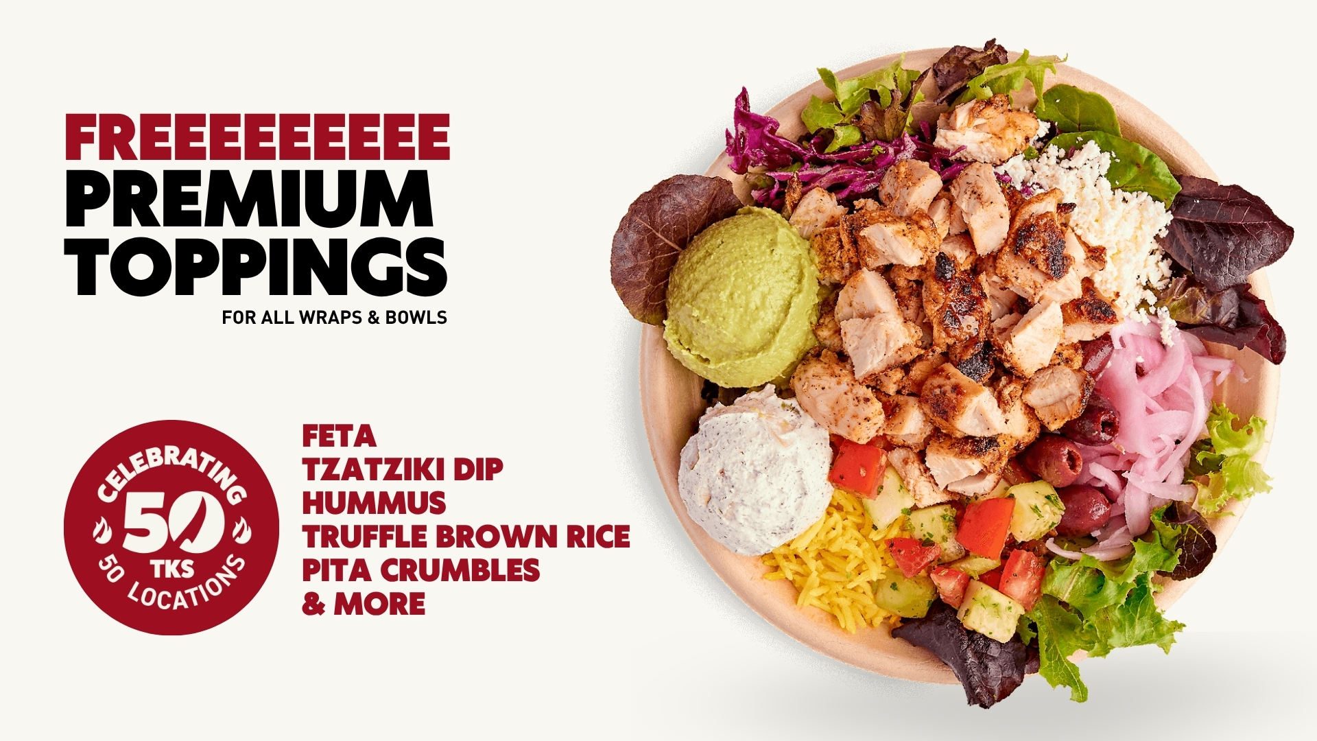 Free Premium Toppings for Wraps & Bowls